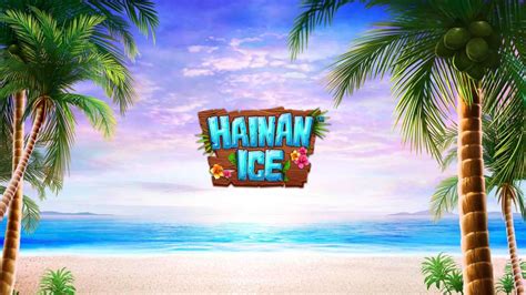 Hainan Ice Bwin